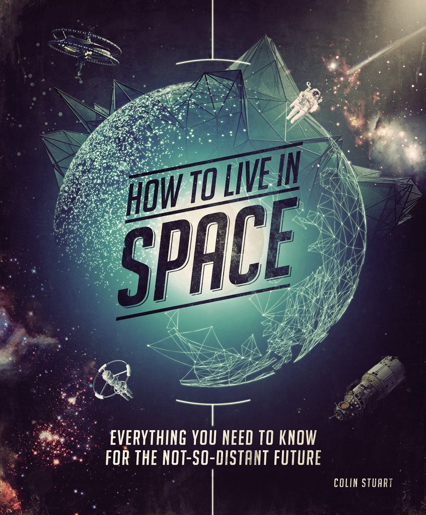 The front cover of How to Live in Space by Colin Stuart