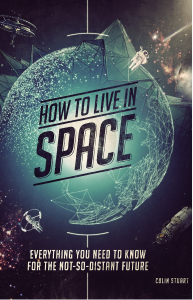 How to Live in Space by Colin Stuart The front cover of How to Live in Space by Colin Stuart