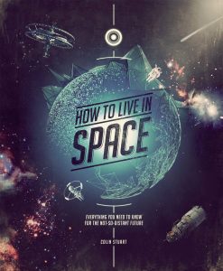 How to Live in Space, a book about astronauts and space travel. Signed copy present idea