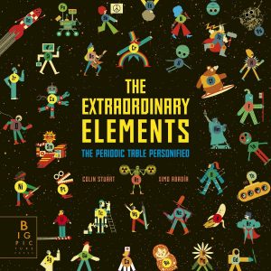 The Extraordinary Elements, a children's chemistry book. Signed copy. 