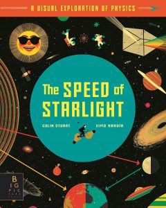 The Speed of Starlight, a children's science book about physics. Signed copy as birthday present.