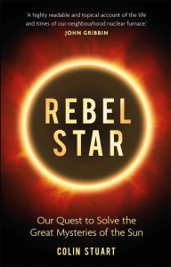Rebel Star, a popular science book about the Sun. Signed copy present idea. Rebel Star, a popular science book about the Sun. Signed copy present idea.