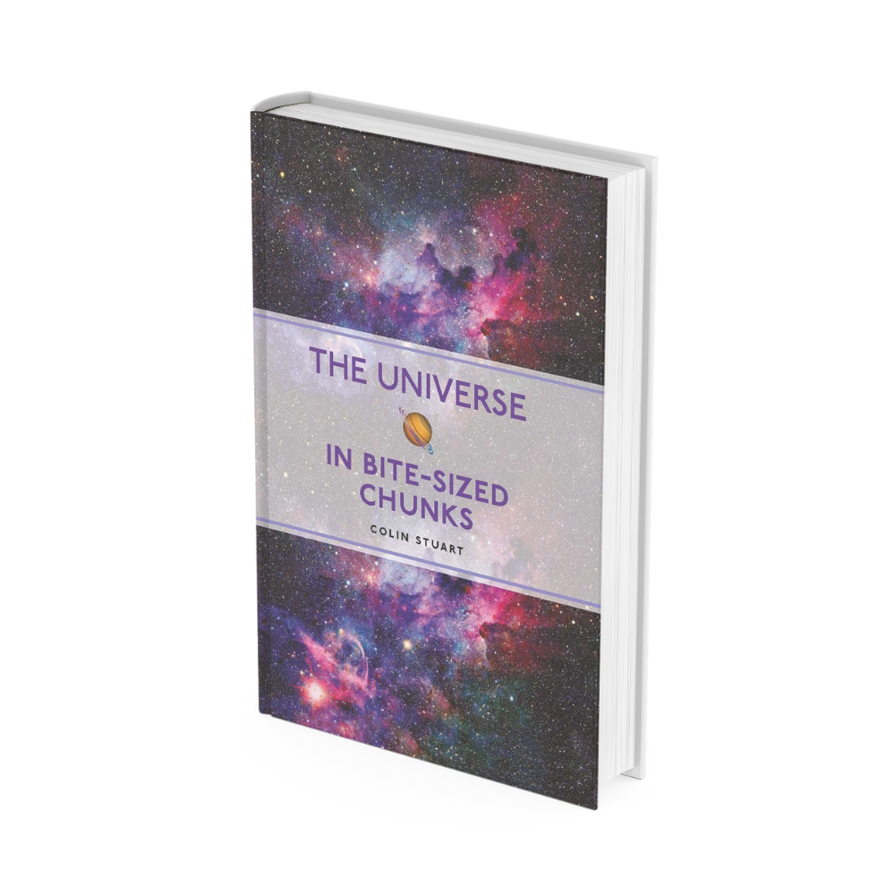 The Universe in Bite-Sized Chunks, the perfect book on astronomy, astrophysics and cosmology for beginners